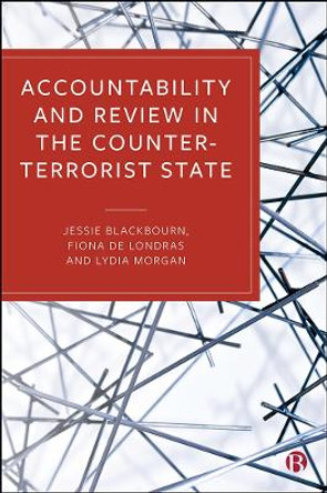 Accountability and Review in the Counter-Terrorist State by Jessie Blackbourn