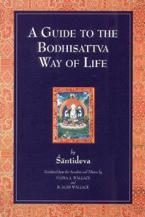 A Guide To The Bodhisattva Way Of Life, A by Santideva