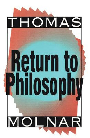 Return to Philosophy by Thomas Molnar