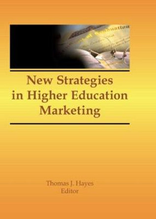 New Strategies in Higher Education Marketing by James Anthony Burns