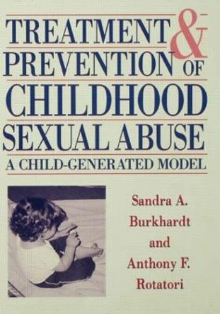 Treatment And Prevention Of Childhood Sexual Abuse by Sandra A. Burkhardt