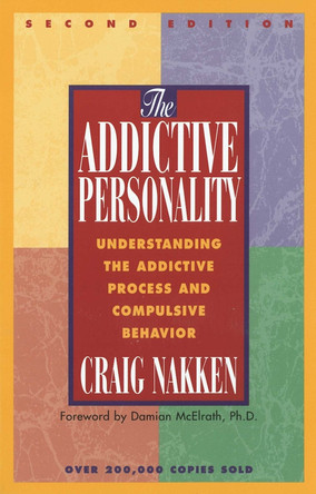 The Addictive Personality by Craig Nakken