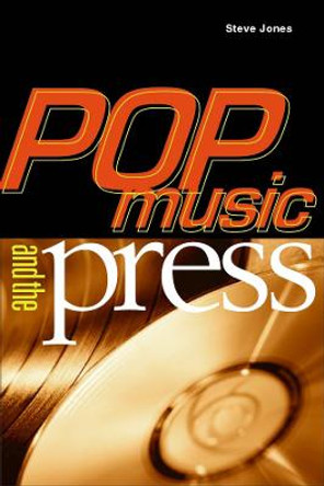 Pop Music And The Press by Steve Jones