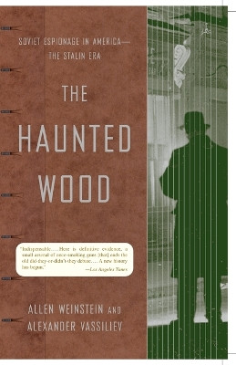 The Haunted Wood: Soviet Espionage in America--The Stalin Era by Allen Weinstein 9780375755361