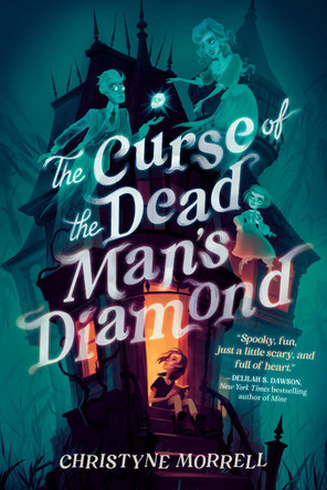 The Curse of the Dead Man's Diamond Christyne E. Morrell 9780593707630 The Curse of the Dead Man's Diamond Christyne E. Morrell 9780593707630