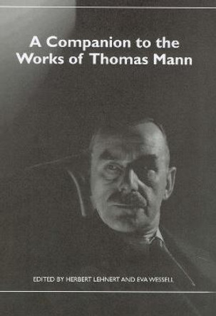 A Companion to the Works of Thomas Mann by Herbert Lehnert