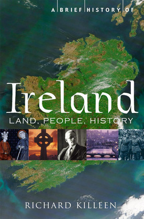 A Brief History of Ireland Richard Killeen 9781849014397
