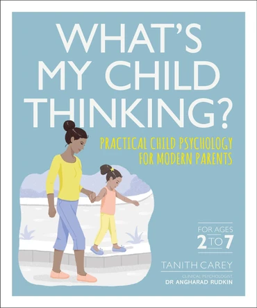 What's My Child Thinking?: Practical Child Psychology for Modern Parents by Tanith Carey 9780241343807 [USED COPY]