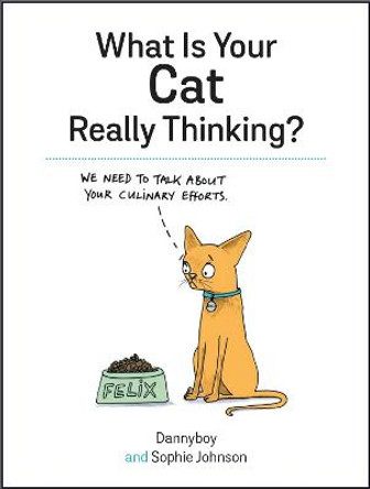 What Is Your Cat Really Thinking? by Sophie Johnson