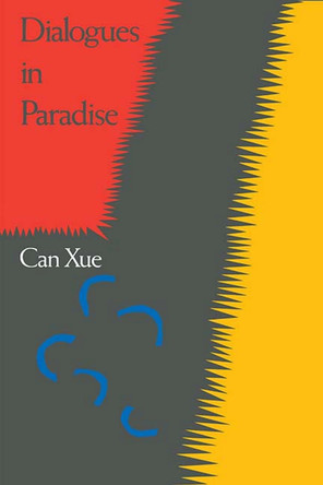 Dialogues In Paradise by Can Xue 9780810108318