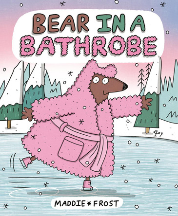 Bear in a Bathrobe by Maddie Frost 9780593525500