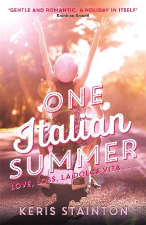 One Italian Summer: 'Gentle and romantic. A holiday in itself' Rainbow Rowell by Keris Stainton 9781471406386 [USED COPY]
