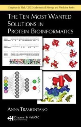 The Ten Most Wanted Solutions in Protein Bioinformatics by Anna Tramontano