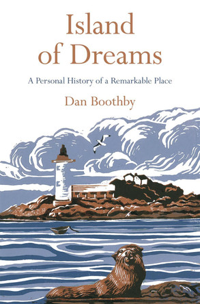 Island of Dreams: A Personal History of a Remarkable Place by Dan Boothby 9781509800773 [USED COPY]