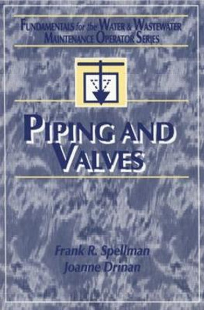 Piping and Valves by Frank R. Spellman