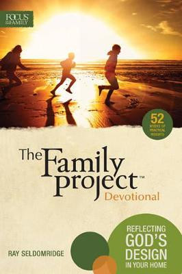 Family Project Devotional, The by Ray Seldomridge