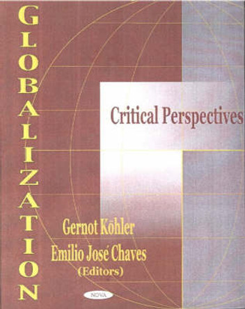 Globalization: Critical Perspectives by Gernot Kohler