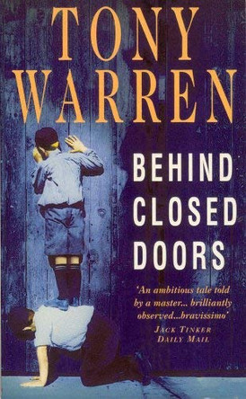 Behind Closed Doors by Tony Warren 9780099251712 [USED COPY]