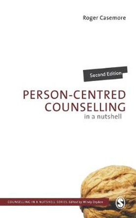 Person-Centred Counselling in a Nutshell by Roger Casemore
