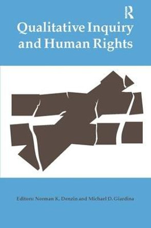 Qualitative Inquiry and Human Rights by Norman K. Denzin