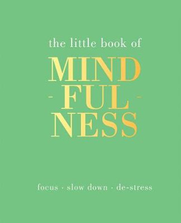 The Little Book of Mindfulness: Focus, Slow Down, De-Stress by Tiddy Rowan