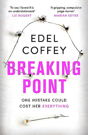 Breaking Point: The most gripping debut of 2022 - you won't be able to look away by Edel Coffey 9780751582383 [USED COPY]