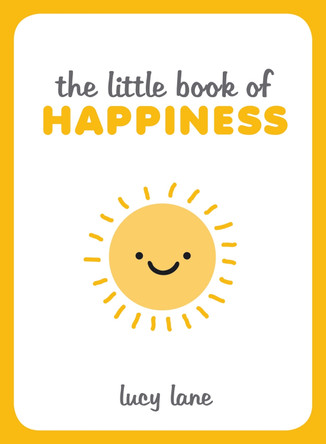 The Little Book of Happiness by Lucy Lane