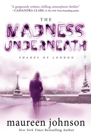 The Madness Underneath by Maureen Johnson 9780142427545