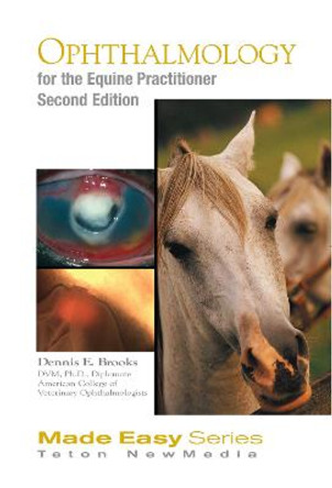 Ophthalmology for the Equine Practitioner, Second  Edition (Book+CD) by Dennis Brooks