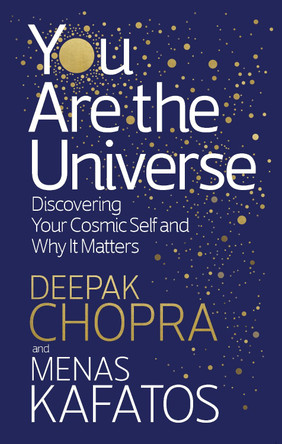 You Are the Universe: Discovering Your Cosmic Self and Why It Matters by Deepak Chopra 9781846045318 [USED COPY]