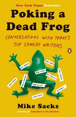 Poking a Dead Frog: Conversations with Today's Top Comedy Writers by Mike Sacks 9780143123781