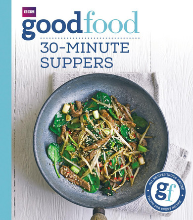 Good Food: 30-minute suppers Good Food Guides 9781849908702