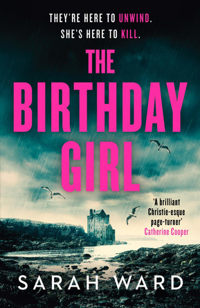 The Birthday Girl: An absolutely unputdownable crime thriller by Sarah Ward 9781804363164 [USED COPY]