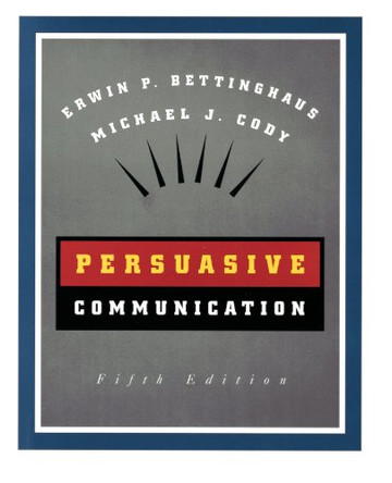 Persuasive Communication by Erwin P. Bettinghaus 9780030553523 [USED COPY]
