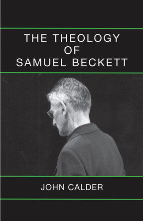 The Theology of Samuel Beckett by John Calder 9780714543833 [USED COPY]