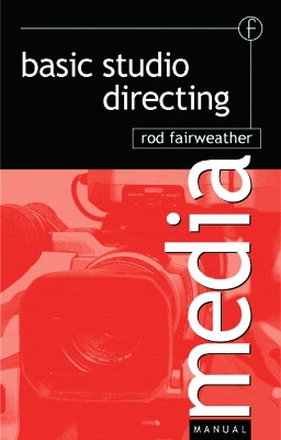Basic Studio Directing by Rod Fairweather 9780240515250 [USED COPY]