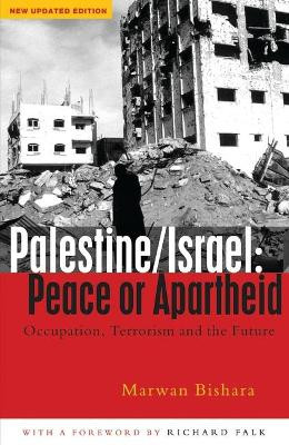 Palestine/Israel: Peace or Apartheid: Occupation, Terrorism and the Future by Marwan Bishara 9781842772737 [USED COPY]