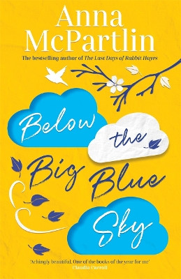Below the Big Blue Sky: From the bestselling author of The Last Days of Rabbit Hayes by  9781838770792 [USED COPY]