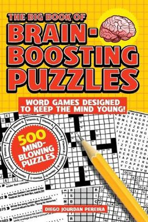 The Big Book of Brain-Boosting Puzzles: Word Games Designed to Keep the Mind Young! by Diego Jourdan Pereira