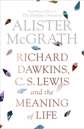 Dawkins, Lewis and the Meaning of Life by Alister McGrath 9780281080199 [USED COPY]