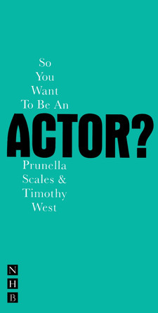 So You Want To Be An Actor by Timothy West