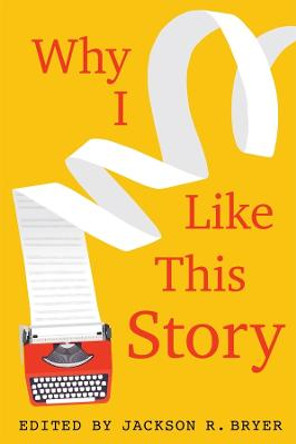 Why I Like This Story by Jackson R. Bryer