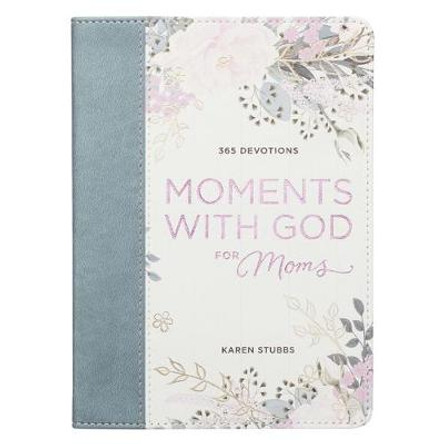 Moments with God for Mom's by Karen Stubbs