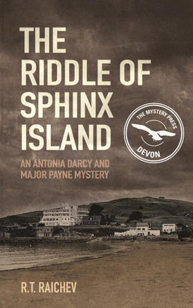 The Riddle of Sphinx Island: An Antonia Darcy and Major Payne Mystery 1 by R.T. Raichev 9780752492445 [USED COPY]