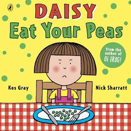 Daisy: Eat Your Peas by Kes Gray