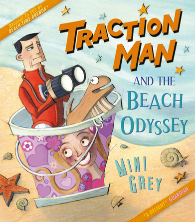 Traction Man and the Beach Odyssey by Mini Grey