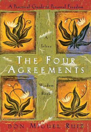 The Four Agreements Illustrated Edition: A Practical Guide to Personal Freedom by Don Miguel Ruiz