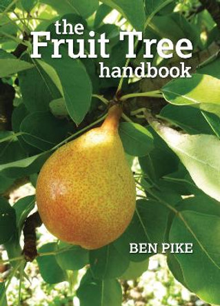 The Fruit Tree Handbook by Ben Pike