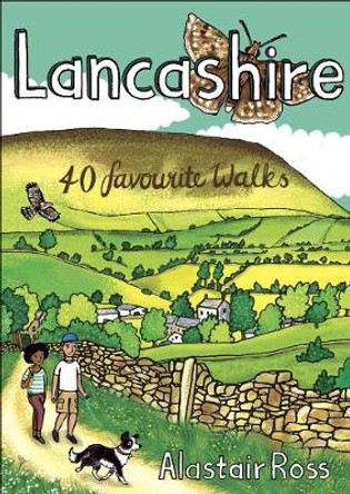 Lancashire: 40 Favourite Walks by Alastair Ross