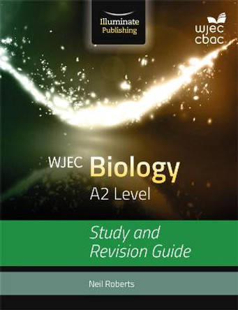 WJEC Biology for A2: Study and Revision Guide by Neil Roberts